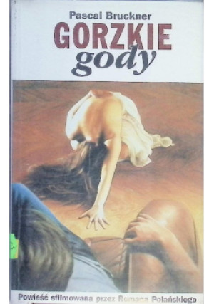 Gorzkie gody - Pascal Bruckner - książka  wyd. 1995
