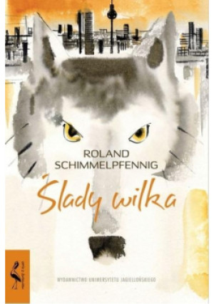 Ślady wilka - Roland Schimmelpfennig - książka  wyd. 2017