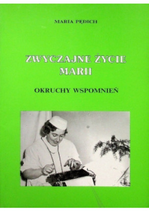 Zwyczajne życie Marii - Maria Pędich - książka  wyd. 1993