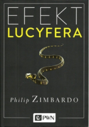Efekt Lucyfera - Philip G. Zimbardo - książka  wyd. 2017