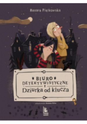 Biuro detektywistyczne Dziurka od klucza - Renata Piątkowska - książka  wyd. 2024