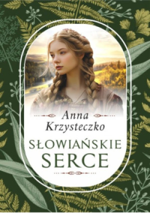 Słowiańskie serce - Anna Krzysteczko - książka  wyd. 2024