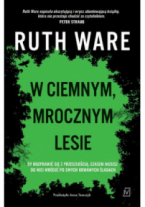 W ciemnym, mrocznym lesie - Ruth Ware - książka  wyd. 2022