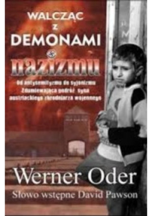 Walcząc z demonami nazizmu - Werner Oder - książka reportaż wyd. 2012