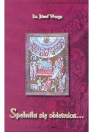 Spełniła się obietnica - Józef Warga - książka  wyd. 2005