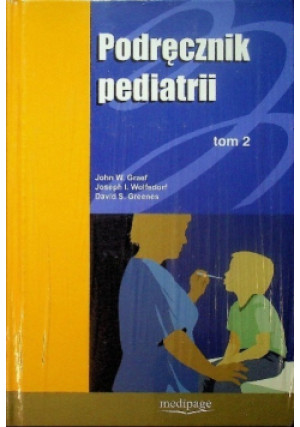 Podręcznik pediatrii Tom 2 - John W. Graef, Joseph I. Wolfsdorf, David S. Greenes - książka  wyd. 2008