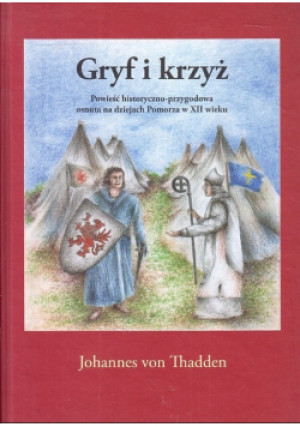 Gryf i krzyż - Johannes von Thadden - książka historyczna wyd. 2014