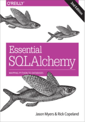 Essential SQLAlchemy - Jason Myers, Rick Copeland - książka  wyd. 2016