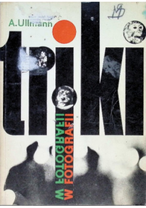 Triki w fotografii - A. Ulmann - książka  wyd. 1973