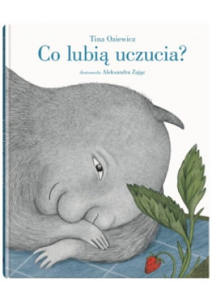 Co lubią uczucia? - Tina Oziewicz - książka  wyd. 2022