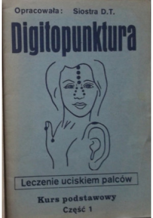 Digitopunktura Część I - Siostra D.T - książka  wyd. 2019