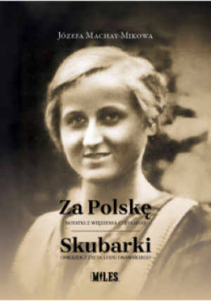 Za Polskę / Skubarki - Józefa Machay-Mikowa - książka historyczna wyd. 2024