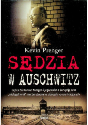 Sędzia w Auschwitz - Kevin Prenger - książka historyczna wyd. 2018