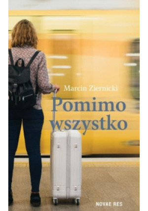Pomimo wszystko - Marcin Ziernicki - książka  wyd. 2019