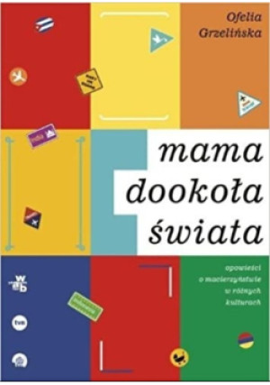 Mama dookoła świata - Ofelia Grzelińska - książka  wyd. 2012