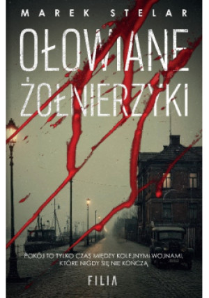 Ołowiane żołnierzyki - Marek Stelar - książka  wyd. 2025