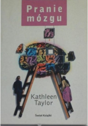 Pranie mózgu - Kathleen Taylor - książka  wyd. 2006