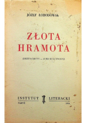 Złota Hramota - Józef Łobodowski - książka  wyd. 1954