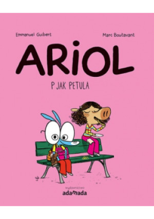 Ariol P jak Petula - Marc Boutavant, Emmanuel Guilbert - książka  wyd. 2018