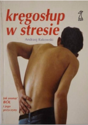 Kręgosłup w stresie - Andrzej Rakowski - książka  wyd. 1994