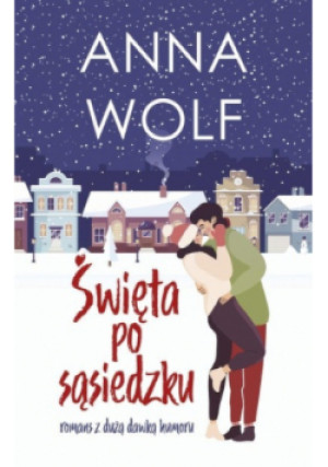 Święta po sąsiedzku - Anna Wolf - książka  wyd. 2023