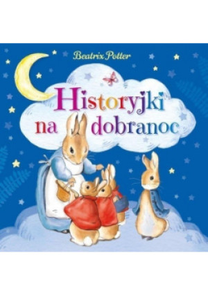 Historyjki na dobranoc - Beatrix Potter - książka  wyd. 2017