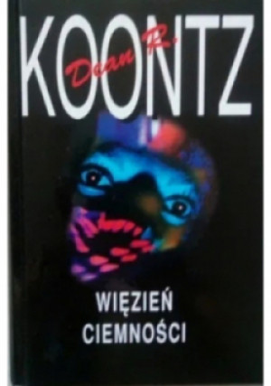 Więzień ciemności - Dean R. Koontz - książka  wyd. 2000