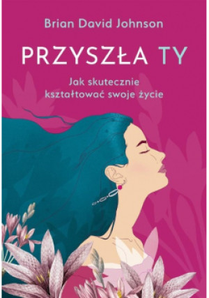 Przyszła ty - David Johnson Brian - książka  wyd. 2022