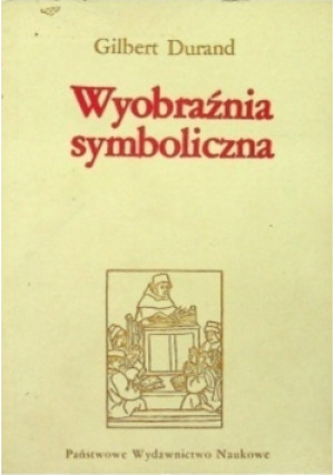 Wyobraźnia symboliczna - Gilbert Durand - książka  wyd. 1986