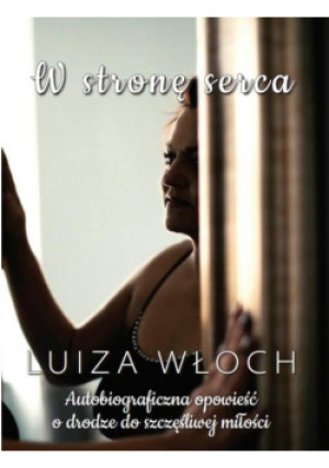 W stronę serca - Luiza Włoch - książka  wyd. 2021