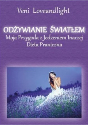 Odżywianie światłem - Veni Loveandlight - książka  wyd. 2017