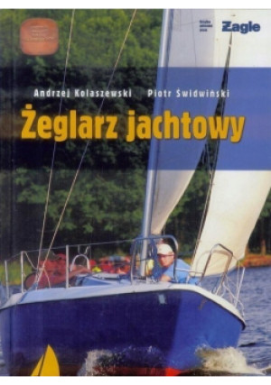 Żeglarz jachtowy - Piotr Świdwiński, Andrzej Kolaszewski - książka  wyd. 2011