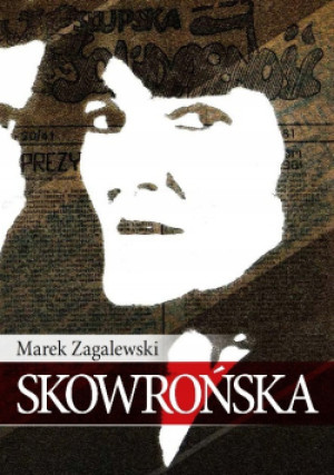 Skowrońska - Marek Zagalewski - książka historyczna wyd. 2017