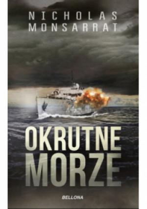 Okrutne morze - Nicholas Monsarrat - książka  wyd. 2017