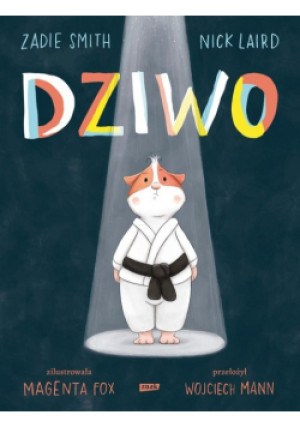 Dziwo - Zadie Smith, Nick Laird - książka  wyd. 2022