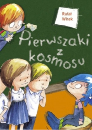 Pierwszaki z kosmosu - Rafał Witek - książka  wyd. 2019