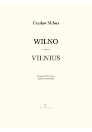 Wilno / Vilnius - Czesław Miłosz - książka  wyd. 2011