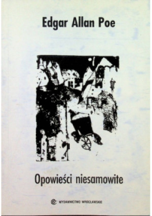 Opowieści niesamowite - Edgar Allan Poe - książka  wyd. 1999