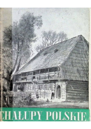 Chałupy Polskie - Ignacy Tłoczek - książka historyczna wyd. 1958