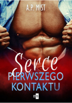Serce pierwszego kontaktu - A. P. Mist - książka  wyd. 2022