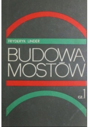 Budowa mostów Część 1 - Fryderyk Linder - książka  wyd. 1982