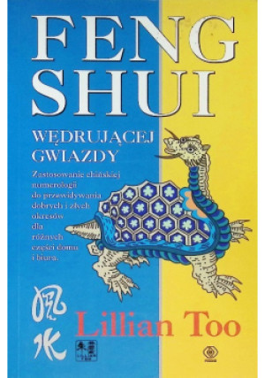 Feng shui wędrującej gwiazdy - Lillian Too - książka  wyd. 2000