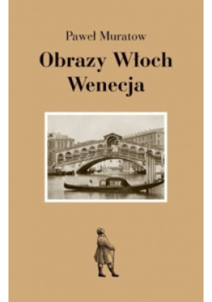 Obrazy Włoch Wenecja - Paweł Muratow - książka  wyd. 2009