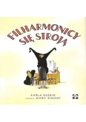Filharmonicy się stroją - Karla Kuskin - książka  wyd. 2017