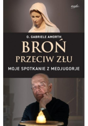 Broń przeciw złu - Gabriele Amorth - książka  wyd. 2022