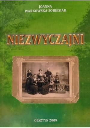 Niezwyczajni - Joanna Wańkowska-Sobiesiak - książka historyczna wyd. 2009