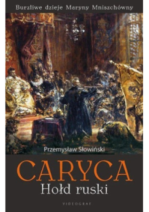 Caryca Hołd ruski - Przemysław Słowiński - książka historyczna wyd. 2014