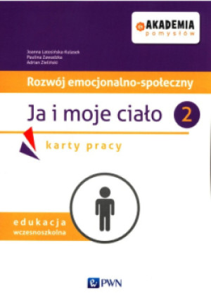 Akademia pomysłów Rozwój emocjonalno-społeczny Ja i moje ciało 2 Karty pracy - Paulina Zawadzka, Adrian Zieliński, Joanna Latosińska-Kulasek - książka  wyd. 2021