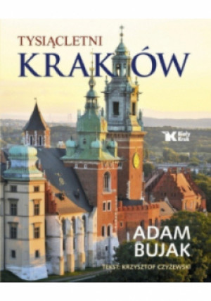 Tysiącletni Kraków - Adam Bujak - książka  wyd. 2014