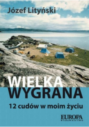 Wielka wygrana - Józef Lityński - książka  wyd. 2013